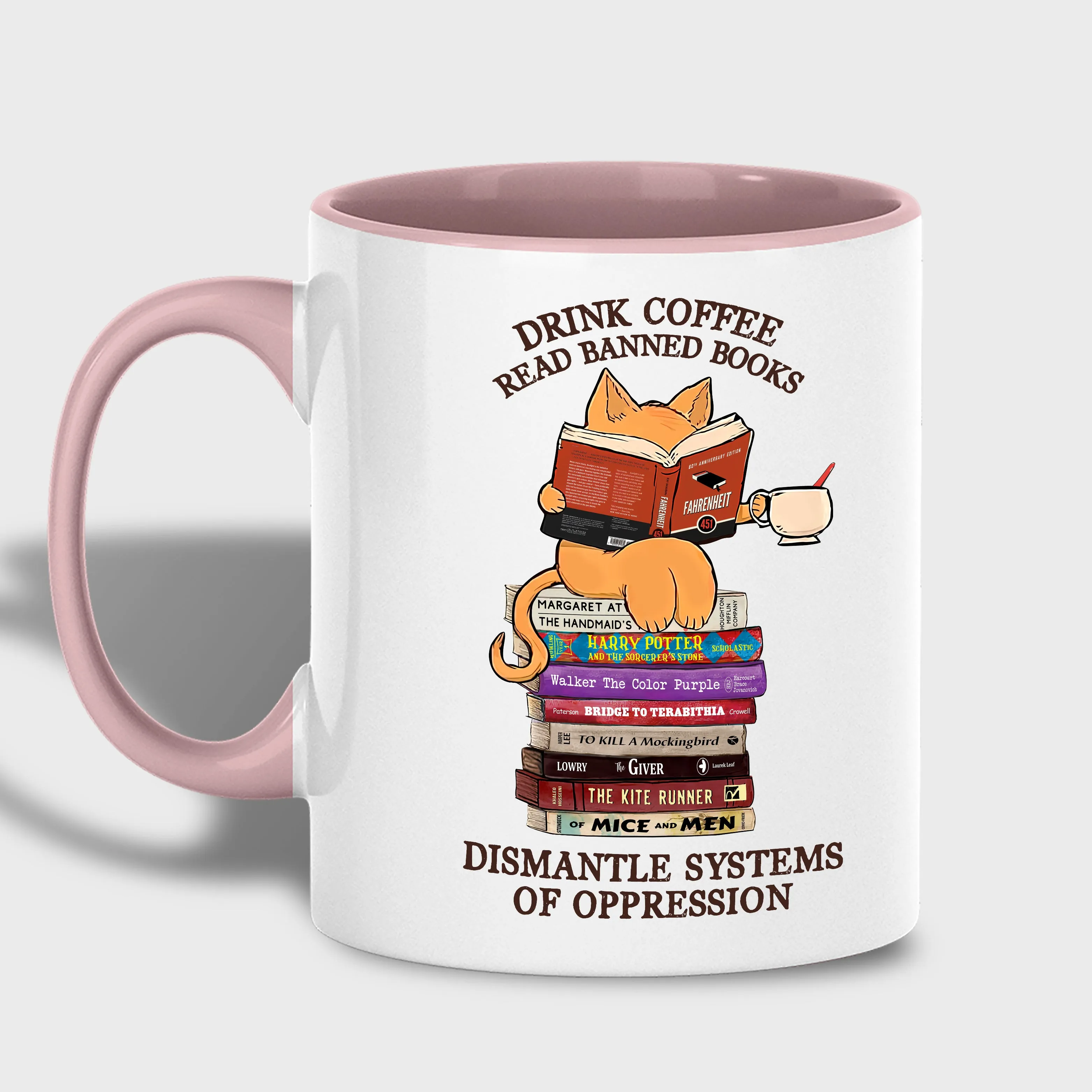Drink Coffee Read Banned Books Dismantle Systems Of Oppression Book Lover Gift MUGW197