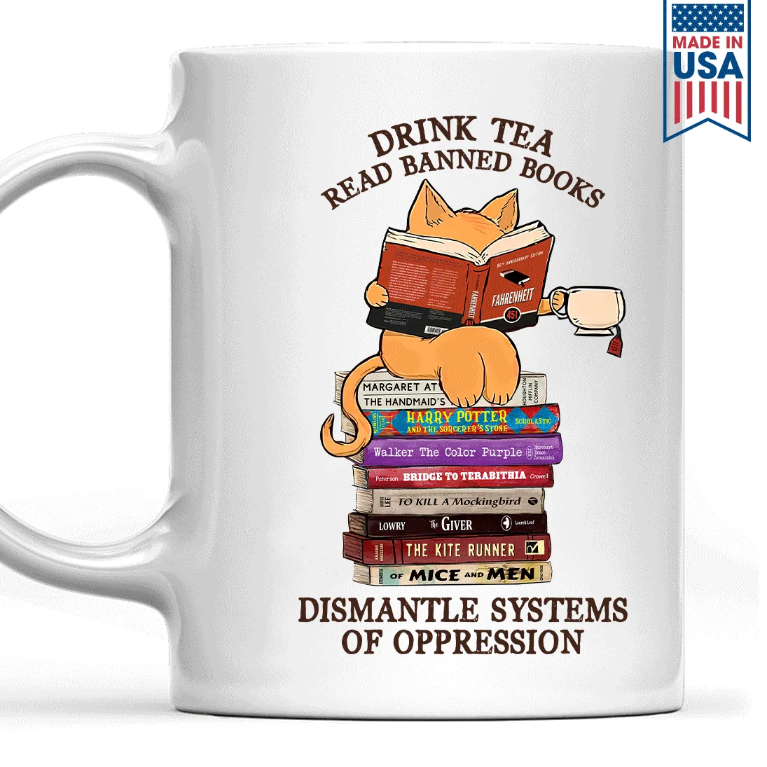 Drink Tea Read Banned Books Dismantle Systems Of Oppression Book Lover Gift MUGW199